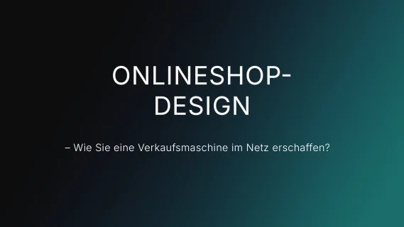 ONLINESHOP-DESIGN – Wie Sie eine Verkaufsmaschine im Netz erschaffen